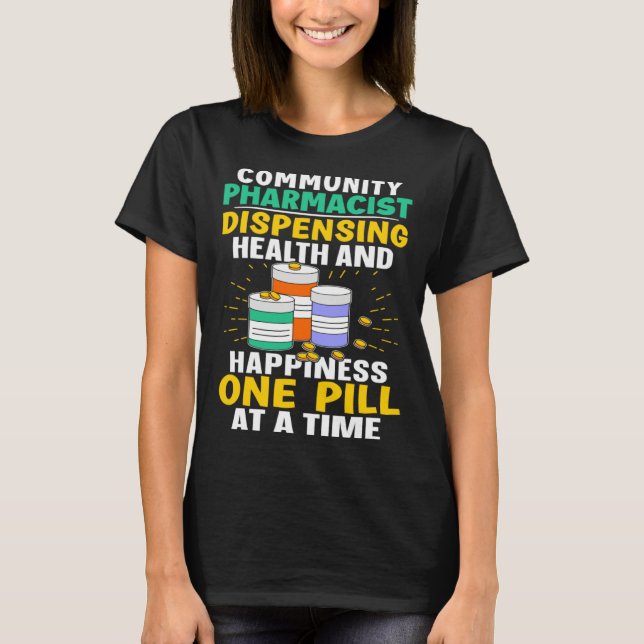 Camiseta Community Pharmacist Happiness One Pill At A Time (Frente)