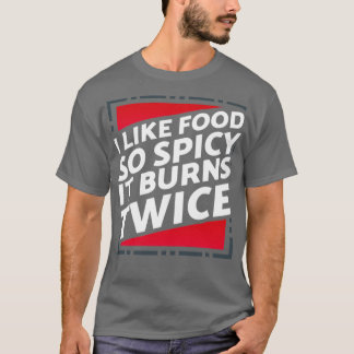 Camiseta Como a Comida, então picar queima duas vezes