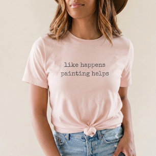 Camiseta como acontece pintura ajuda hobby