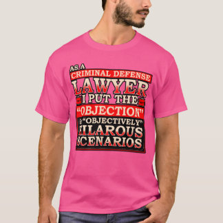 Camiseta Como advogado de defesa criminal, eu apresento a o