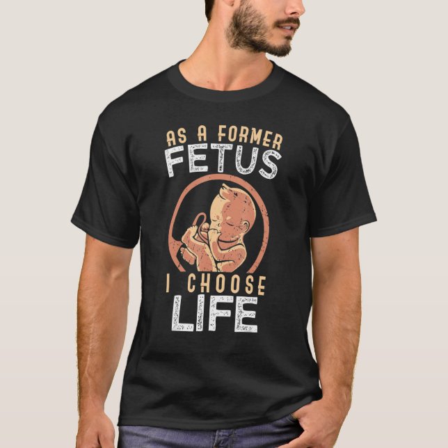 Camiseta Como Antigo Feto, Escolho Pro Life 1 (Frente)