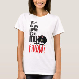 Camiseta Como assim não é meu travesseiro?