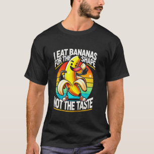 Camiseta Como Bananas pela Forma, Não pelo Sabor