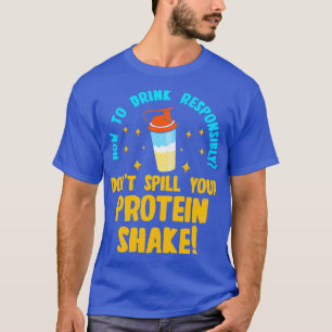 Camiseta Como Beber Responsavelmente Não Derramar Proteína