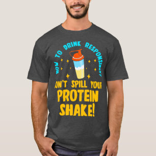 Camiseta Como Beber Responsavelmente Não Derramar Proteína 