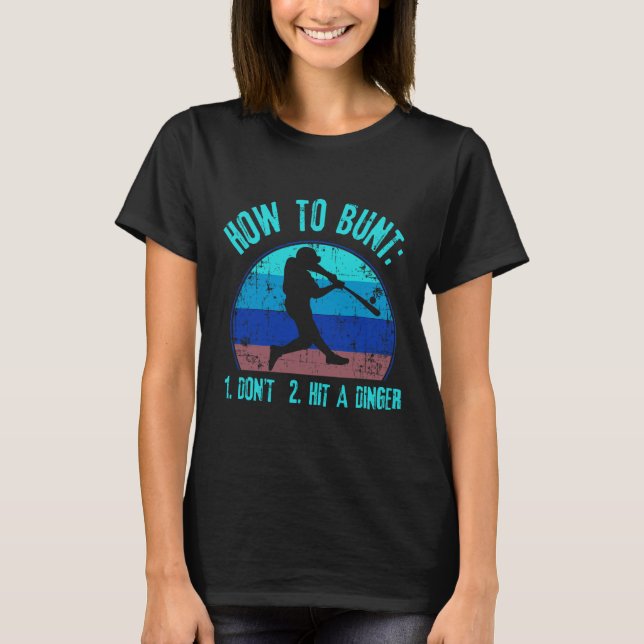 Camiseta Como Buntar Não Acerte Um Dinger Engraçado Vende J (Frente)