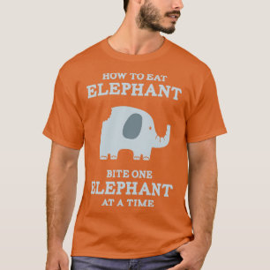 Camiseta Como comer elefante picar um elefante de cada vez