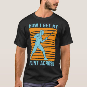 Camiseta Como Consigo A Minha Paixão De Esgrima Através Do 