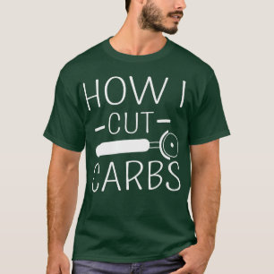 Camiseta Como corto carboidratos Comida engraçada Sobre car