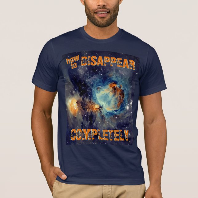 Camiseta Como Desaparecer Completamente - Nebulosa de Órion (Frente)