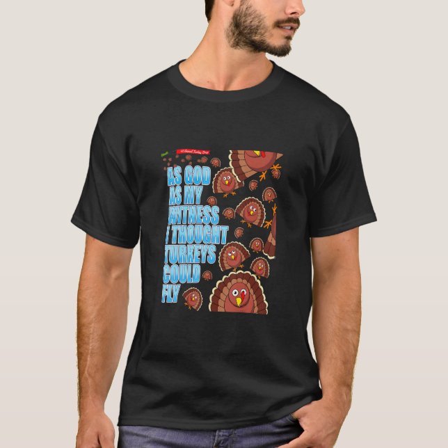 Camiseta Como Deus Como Minha Testemunha, Pensei Que Os Per (Frente)