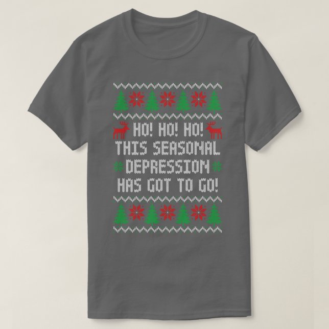 Camiseta Como É Que Esta Depressão Sazonal Tem De Ir Para F (Frente do Design)