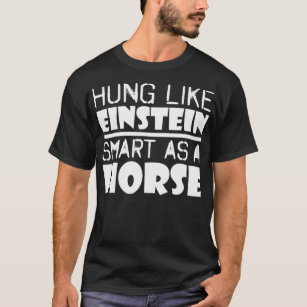 Camiseta Como Einstein Smart Como Um Cavalo 