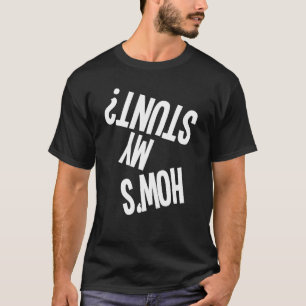 Camiseta Como está o meu dublê