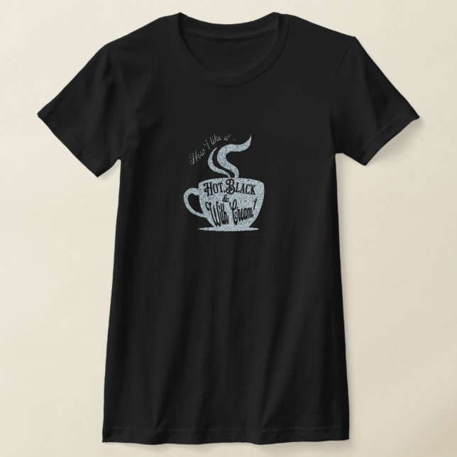 Camiseta Como eu gosto dele - quente, preto e com creme (Postura )