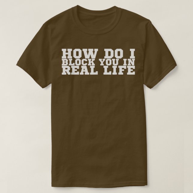 Camiseta Como Eu O Bloqueio Na Vida Real (Frente do Design)