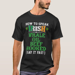 Camiseta Como Fala O Óleo De Baleia Irlandês A Carne De B