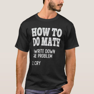 Camiseta Como Fazer Matemática Matemática Matemática Aluno