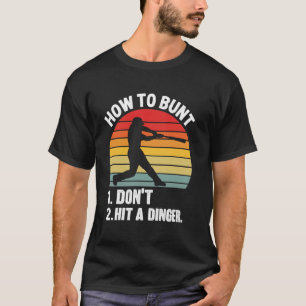 Camiseta como fazer um bunt não acerte um dinger Beisebol E