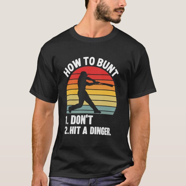 Camiseta como fazer um bunt não acerte um dinger Beisebol E (Frente)