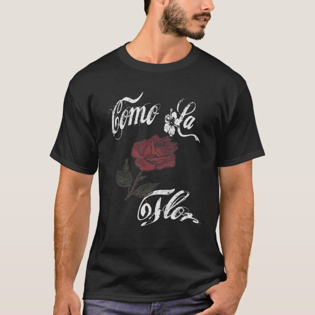 Camiseta Como La Flor Gift (Frente)