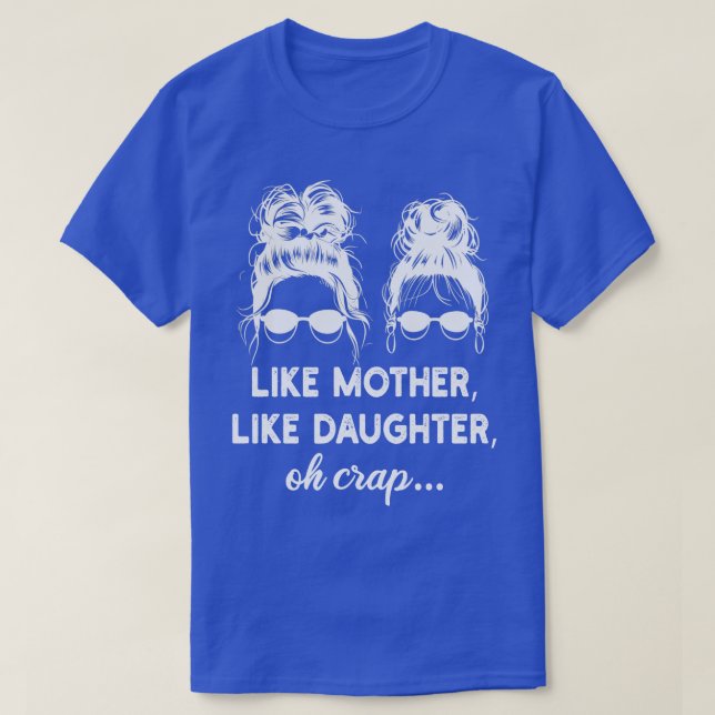 Camiseta como mãe como filha oh merda 1 (Frente do Design)