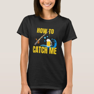 Camiseta Como Me Pegar Isca de Vara de Pesca de Cerveja Ama