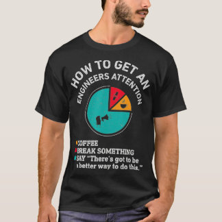 Camiseta Como Obter Uma Atenção De Engenheiro Engraçado Eng