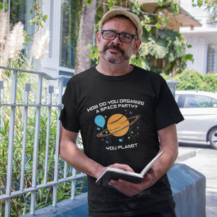 Camiseta Como Organizar Uma Festa Espacial? Você Planeta.