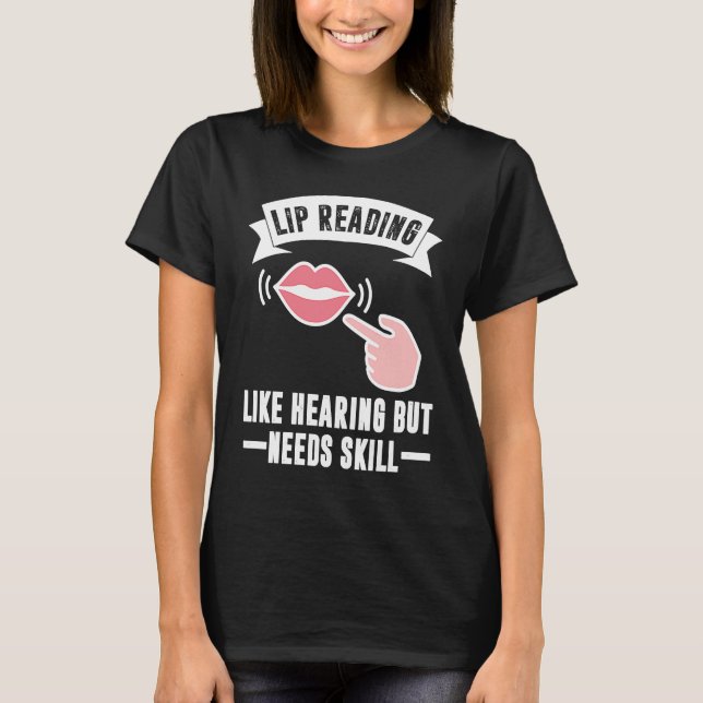 Camiseta Como Ouvir, Mas Precisar De Lip De Habilidade Lend (Frente)