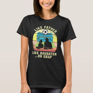 Camiseta Como Pai Como Filha, Merda, Pais De Futebol