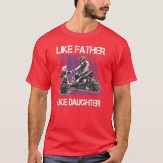 Camiseta Como Pai Como Filha Snowmobile Snowmobiling