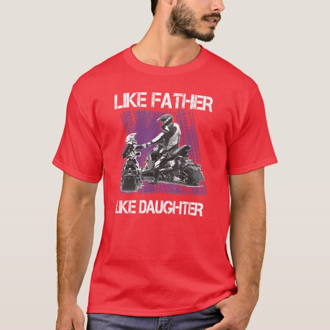 Camiseta Como Pai Como Filha Snowmobile Snowmobiling (Frente)