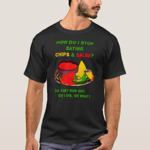 Camiseta Como Paro De Comer Chips E Salsa