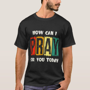 Camiseta Como Posso Orar Por Você Hoje Oração Cristã Fé