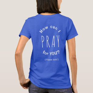 Camiseta Como Posso Rezar Por Seu Cristão Inspirador T-S?