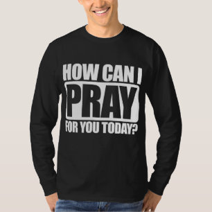 Camiseta Como Posso Rezar Por Você Fé Cristã Jesus I Pra