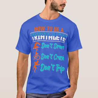Camiseta Como Ser Um Entusiasta Do Esporte Triatleta
