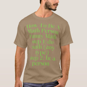 Camiseta Como Ser Uma Pessoa Da Matemática Engraçada Matemá