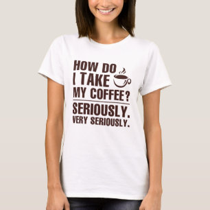 Camiseta Como Tomo Meu Café?