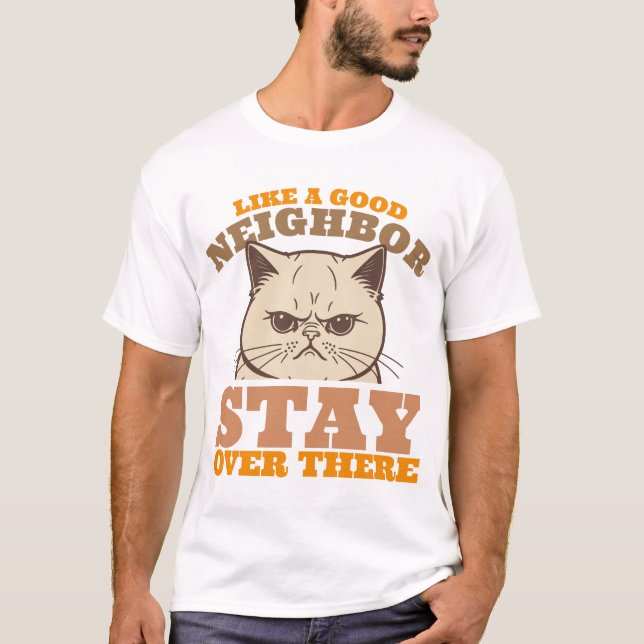 Camiseta como um bom vizinho, fique ali (Frente)