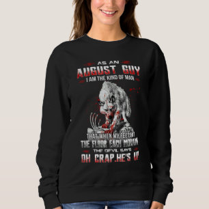 Camiseta Como um cara de agosto eu sou o tipo de homem que