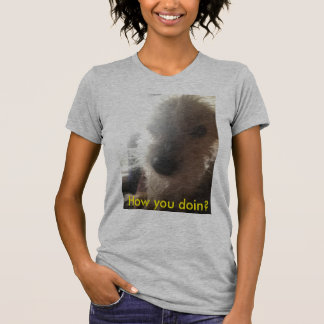 Camiseta Como você doin? Cara do cão