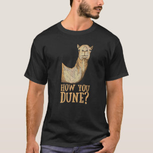 Camiseta Como Você Dona Pun Para Um Dromedário