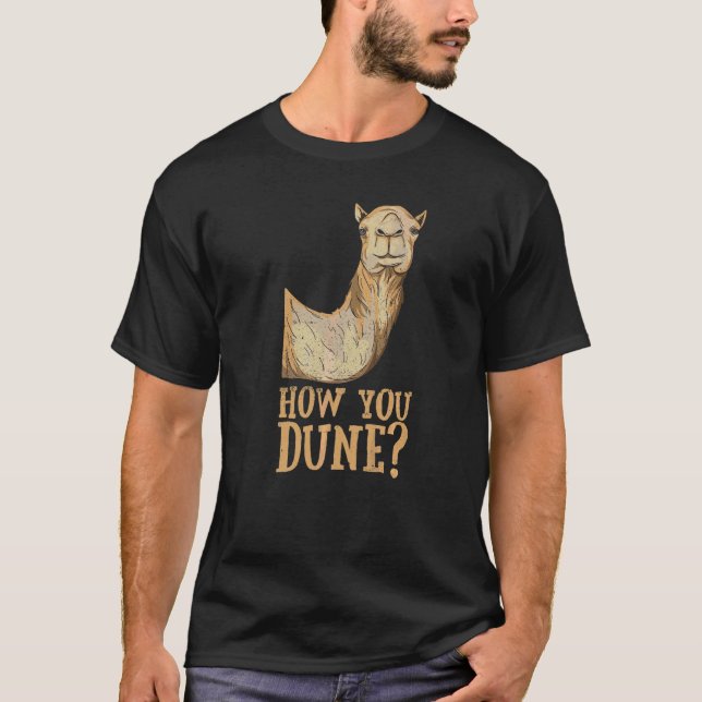 Camiseta Como Você Dona Pun Para Um Dromedário (Frente)
