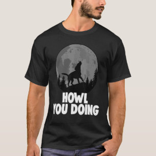Camiseta Como Você Está Fazendo O Cachorro Alemão Mulheres 