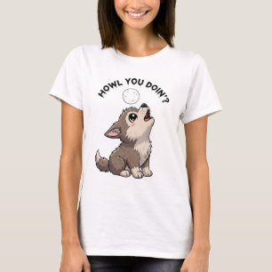 Camiseta "Como Você Está Uivando'?" Lobo Bonitinho