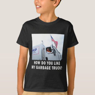 Camiseta Como Você Gosta do Meu Caminhão de Lixo Votando Tr