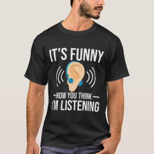 Camiseta Como você pensa surdo