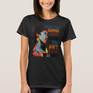 Camiseta Como você vai ganhar, quando você não está bem den